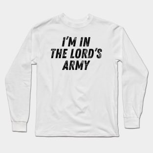 I'm In The Lord's Army Christian Quote Long Sleeve T-Shirt